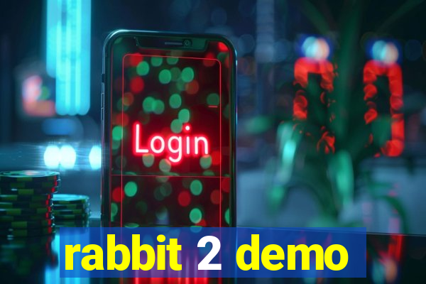 rabbit 2 demo