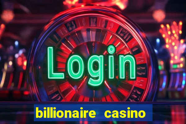 billionaire casino app real money