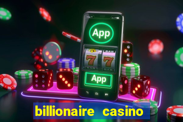 billionaire casino app real money