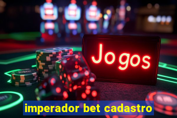 imperador bet cadastro