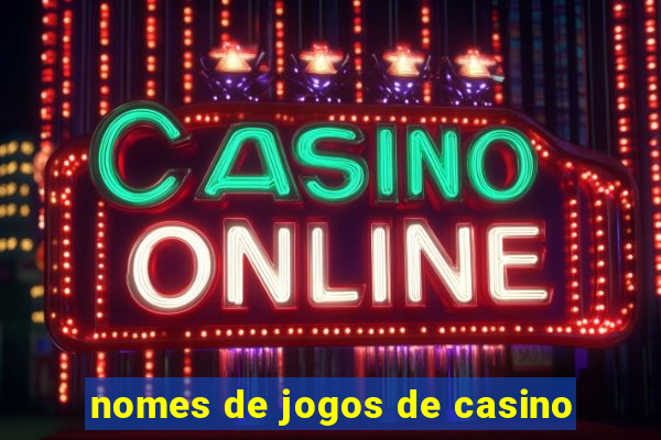 nomes de jogos de casino