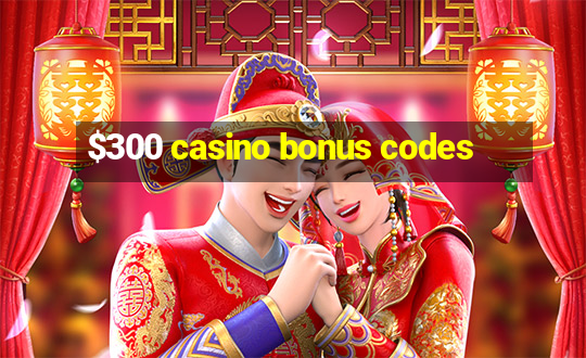 $300 casino bonus codes