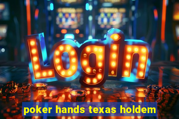 poker hands texas holdem