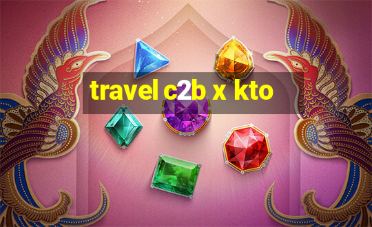 travel c2b x kto