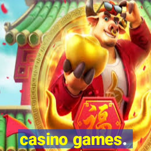 casino games.