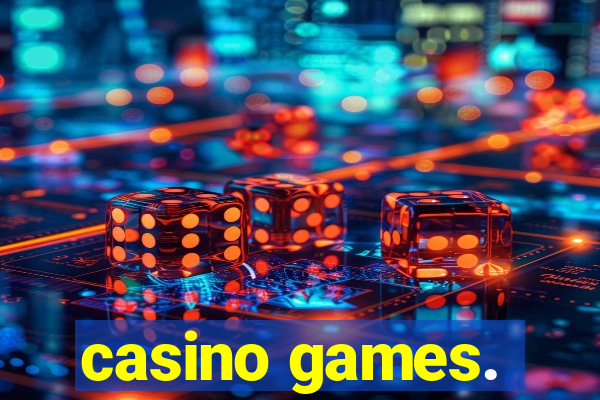 casino games.