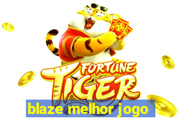 blaze melhor jogo