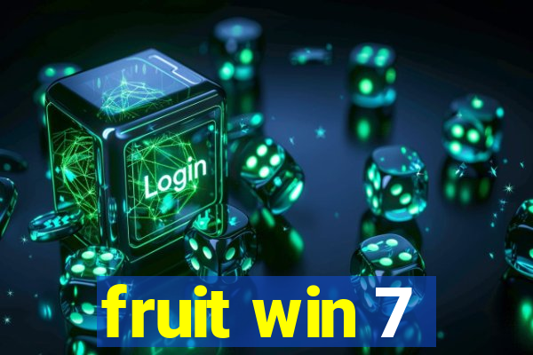 fruit win 7