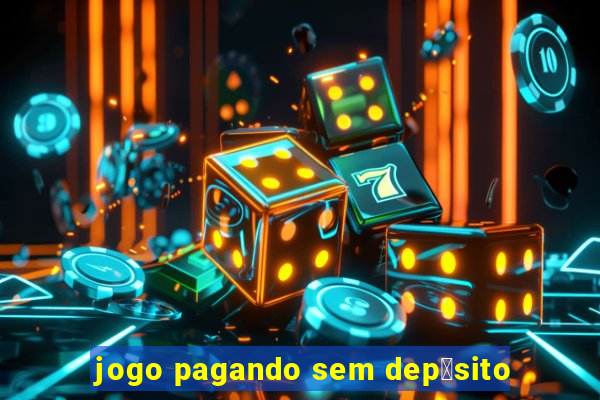 jogo pagando sem dep贸sito