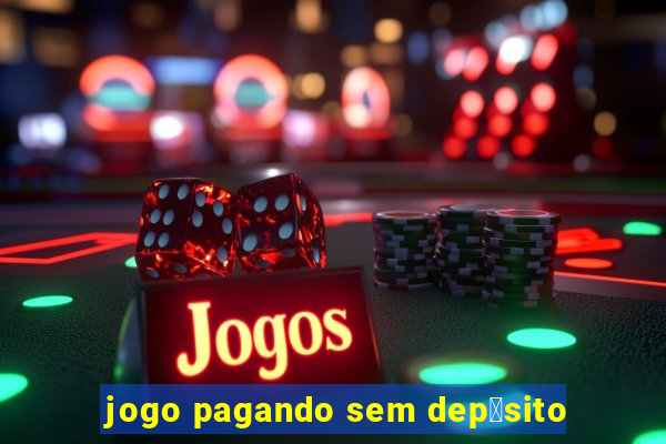 jogo pagando sem dep贸sito