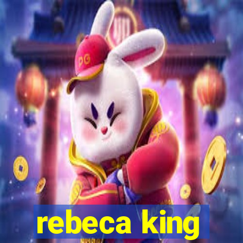 rebeca king