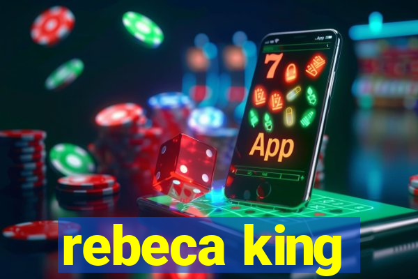 rebeca king