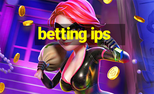 betting ips