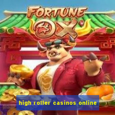 high roller casinos online