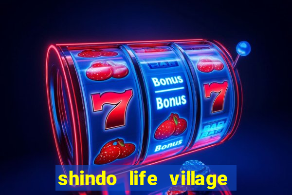 shindo life village blaze private server codes