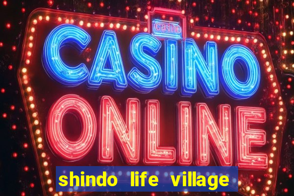 shindo life village blaze private server codes