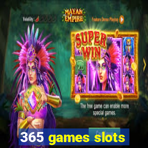 365 games slots