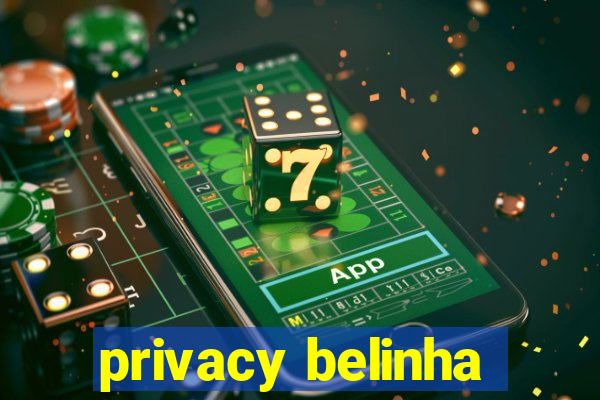 privacy belinha