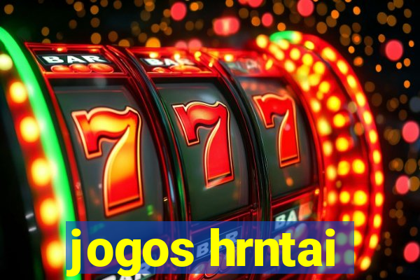 jogos hrntai