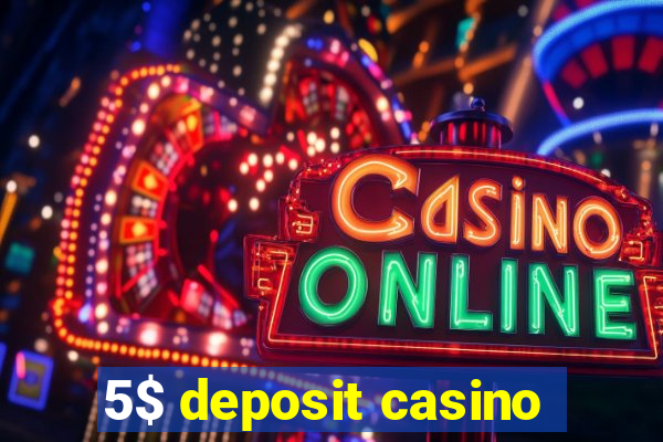 5$ deposit casino