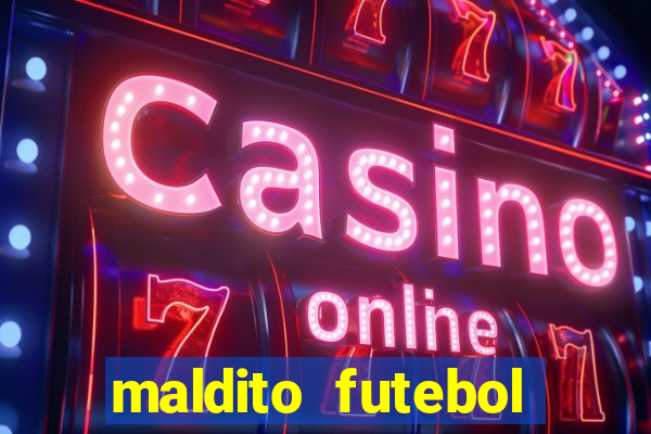 maldito futebol clube dublado download