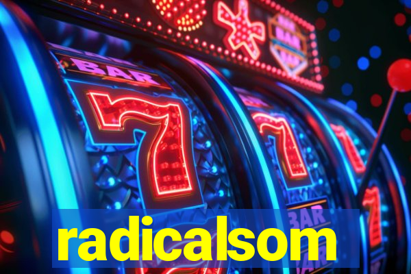 radicalsom