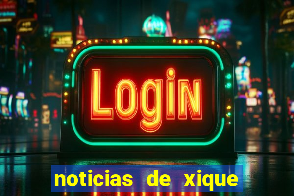 noticias de xique xique ba