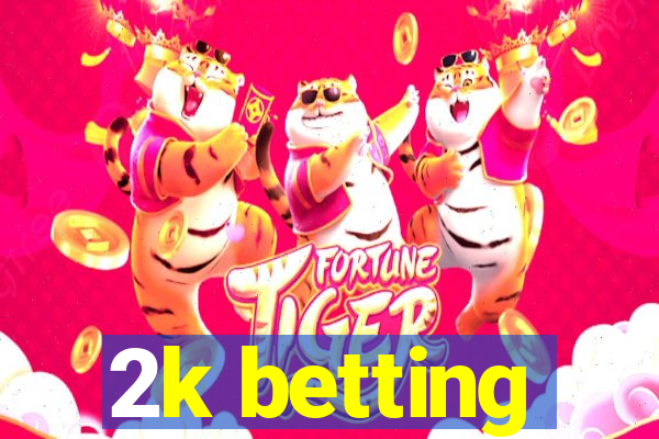 2k betting