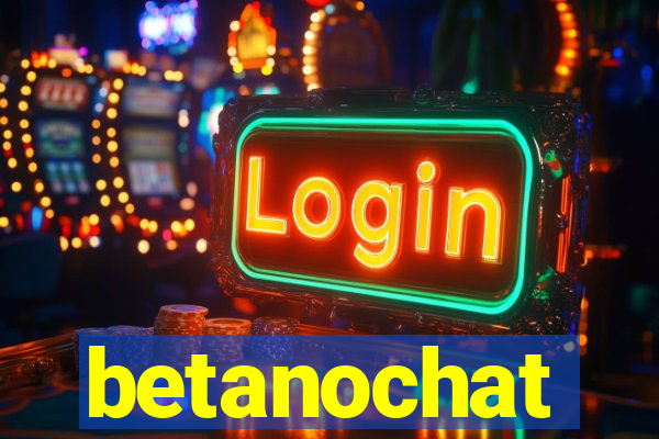 betanochat