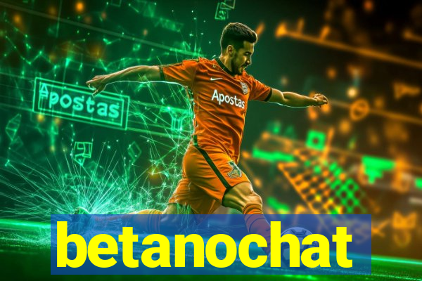 betanochat