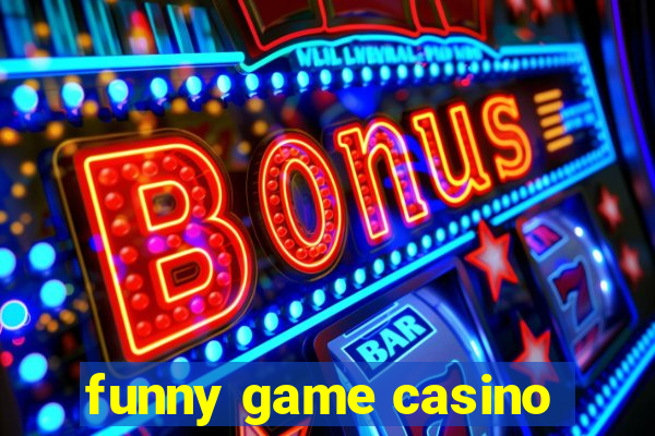 funny game casino