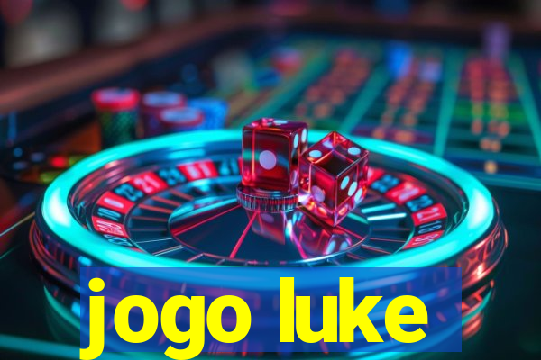 jogo luke