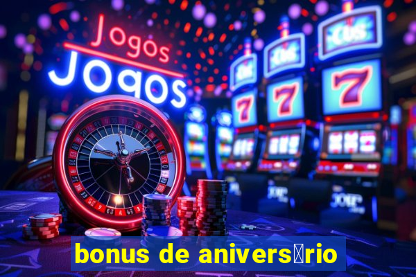 bonus de anivers谩rio