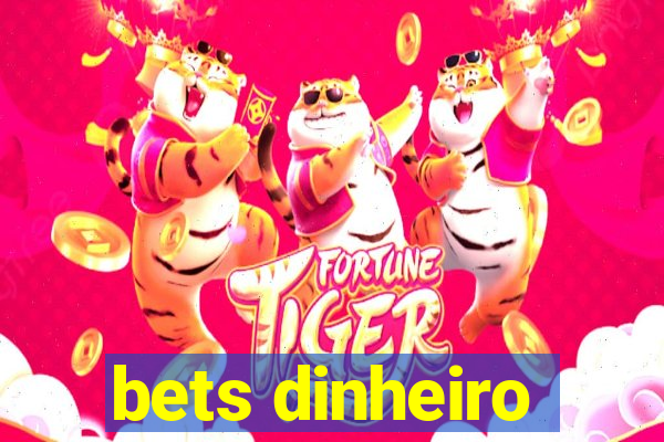 bets dinheiro