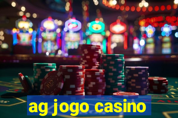 ag jogo casino