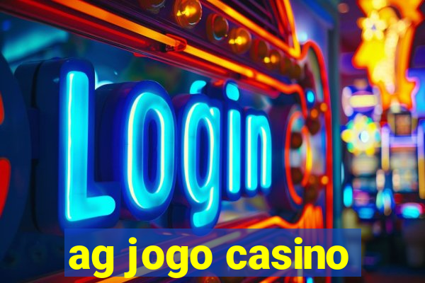 ag jogo casino