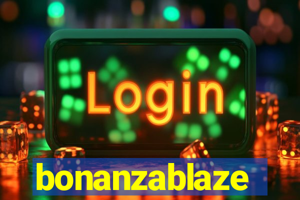 bonanzablaze