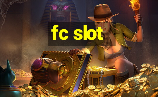 fc slot