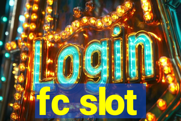 fc slot