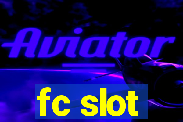 fc slot