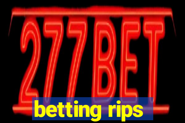 betting rips