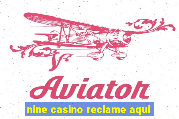 nine casino reclame aqui