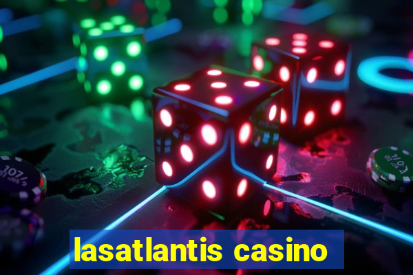 lasatlantis casino