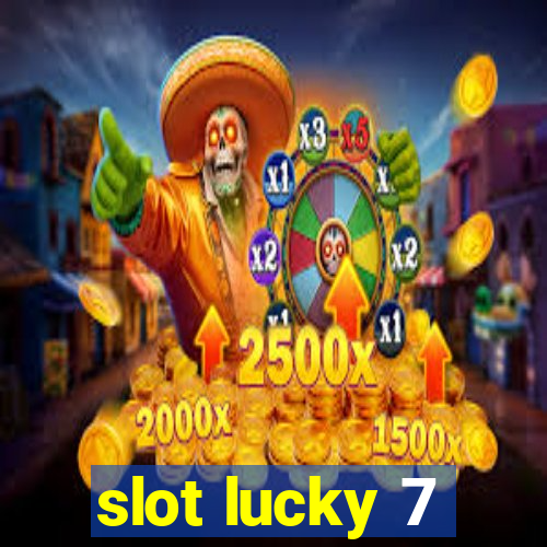 slot lucky 7