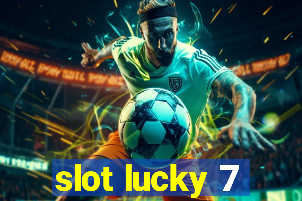 slot lucky 7