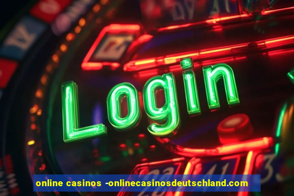 online casinos -onlinecasinosdeutschland.com