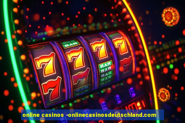 online casinos -onlinecasinosdeutschland.com