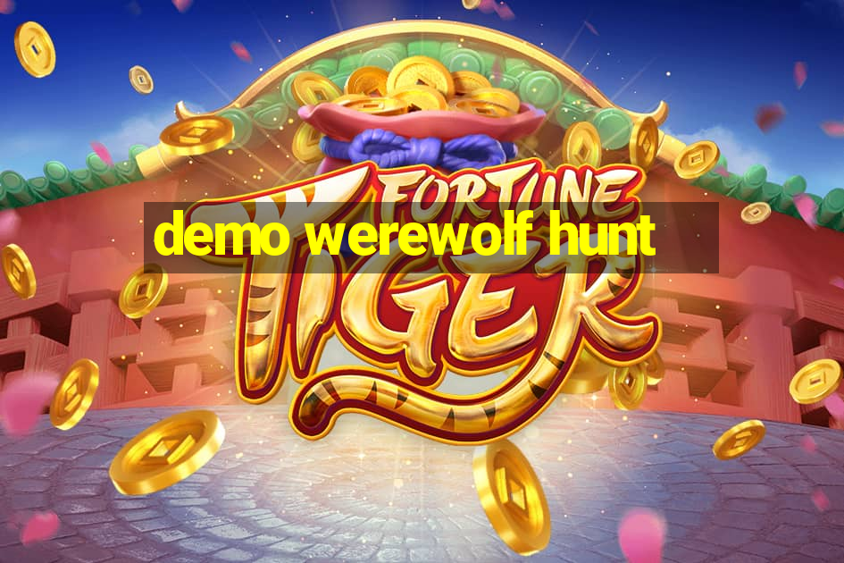 demo werewolf hunt