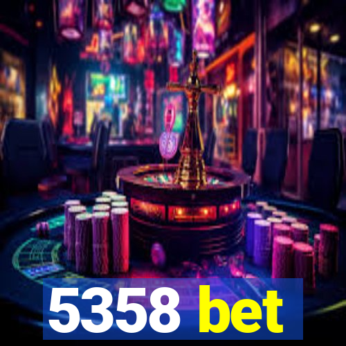 5358 bet