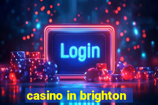 casino in brighton